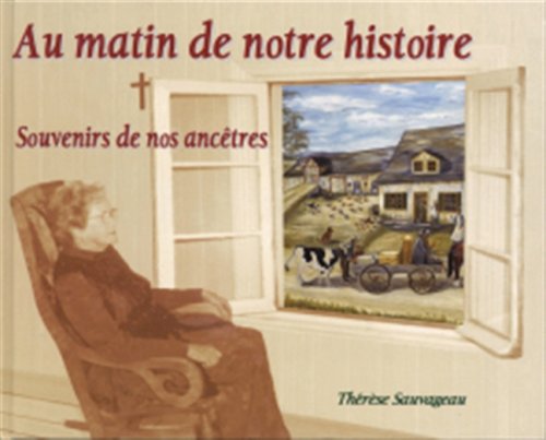 Au matin de notre histoire: Souvenirs de nos ancêtres book