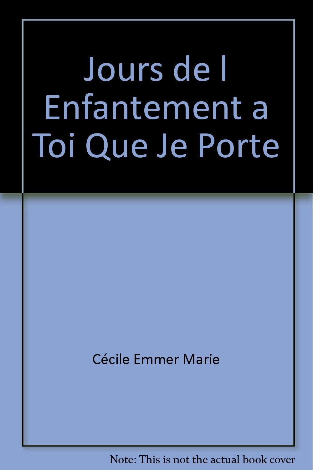 Jours de l Enfantement a Toi Que Je Porte book