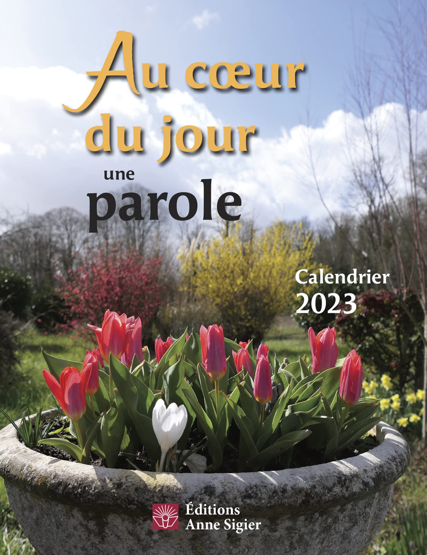 AU COEUR DU JOUR UNE PAROLE - CALENDRIER 2023 Books