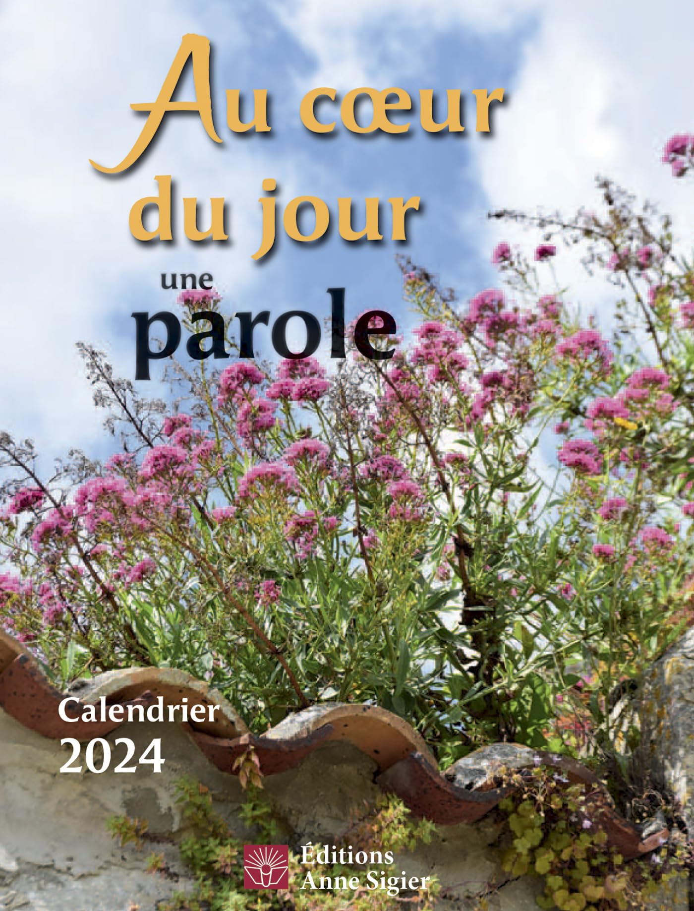 AU COEUR DU JOUR UNE PAROLE - CALENDRIER 2024 book