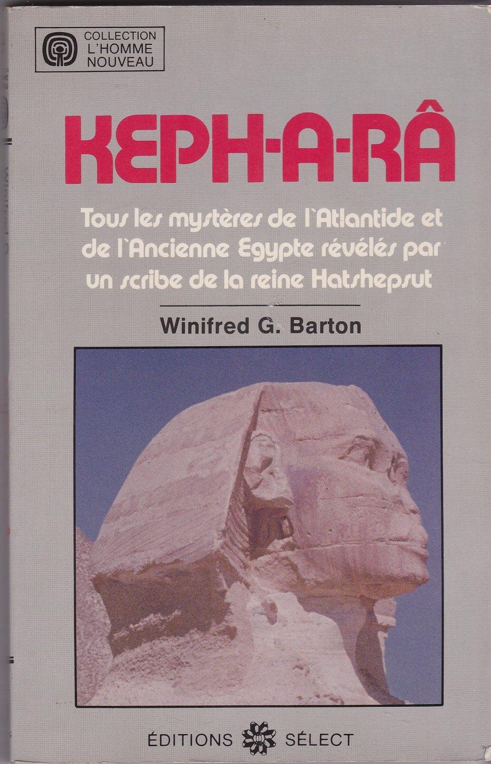 Keph-A-Ra. Tous Les Mysteres De L'Atlantide et De l'Ancienne Egypte Reveles Par Un Scribe De La Reine Hatshepsut Books