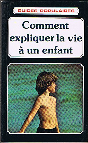 Comment expliquer la vie à un enfant (Guides Populaires) book