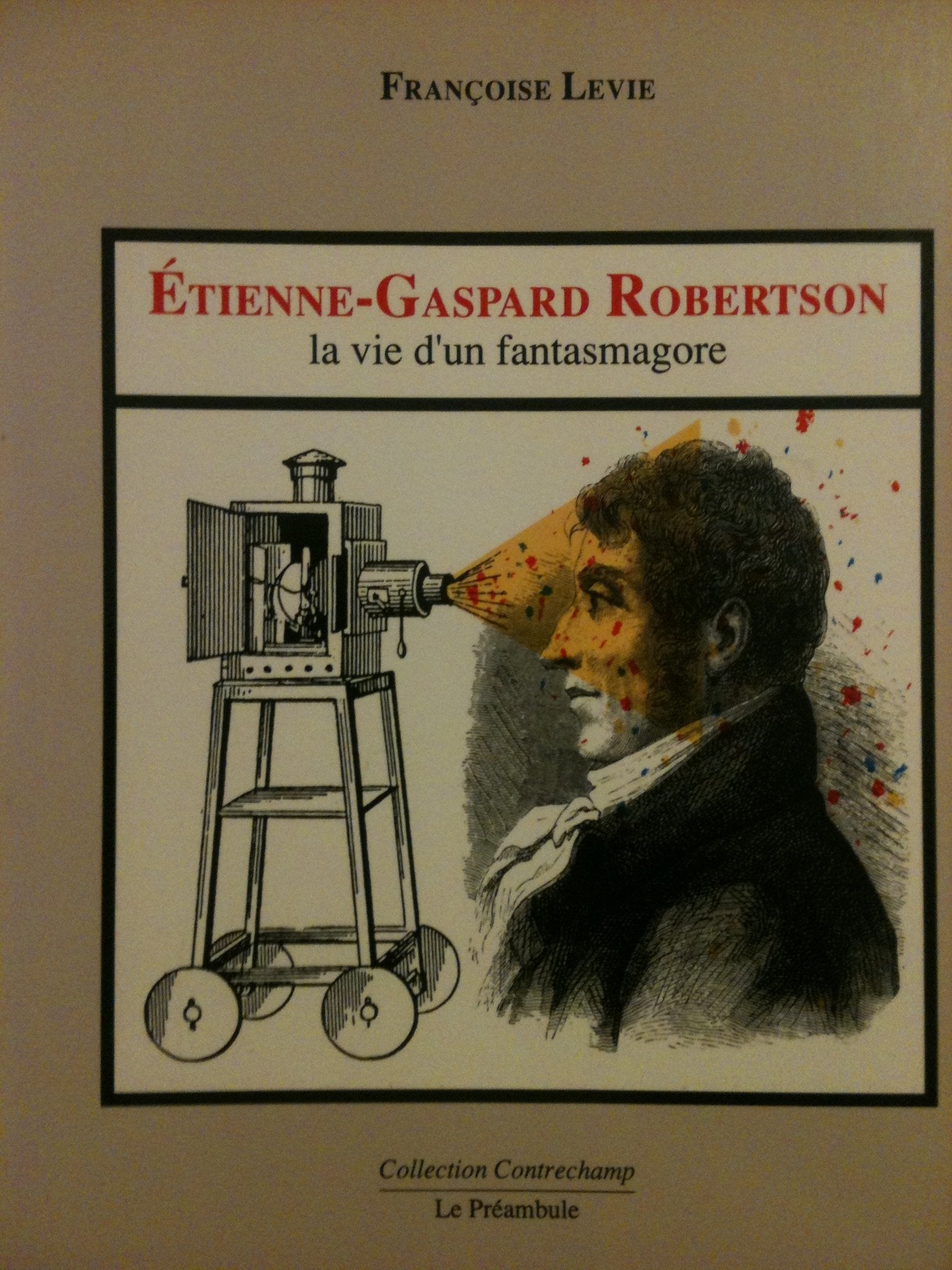 Etienne-Gaspard Robertson La vie d'un fantasmagore book