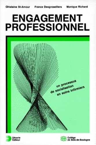 ENGAGEMENT PROFESSIONNEL.: Un processus de socialisation en soins infirmiers book