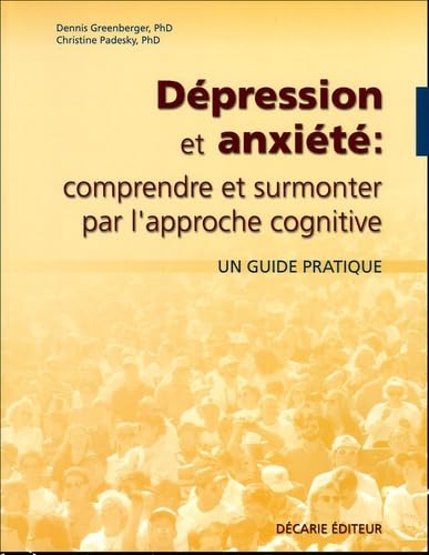 Dépression et anxiété : comprendre et surmonter par l'approche cognitive Books
