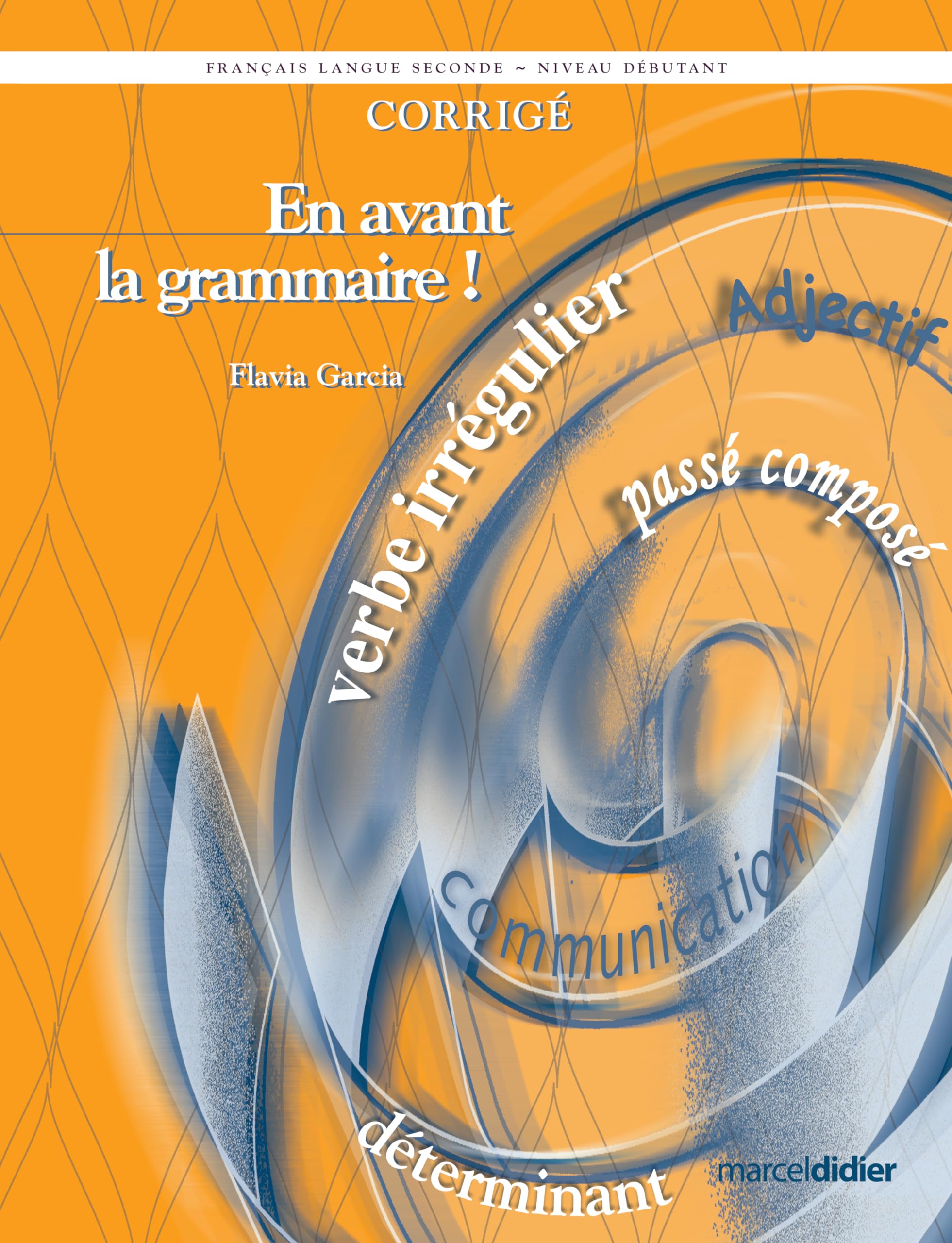 En Avant la Grammaire ! Niveau Débutant. le Corrige book