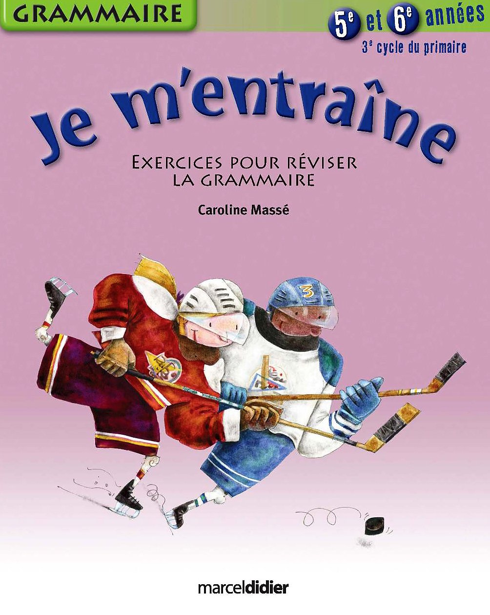 Je m'entraine grammaire 3e cycle 5e et 6e annees book