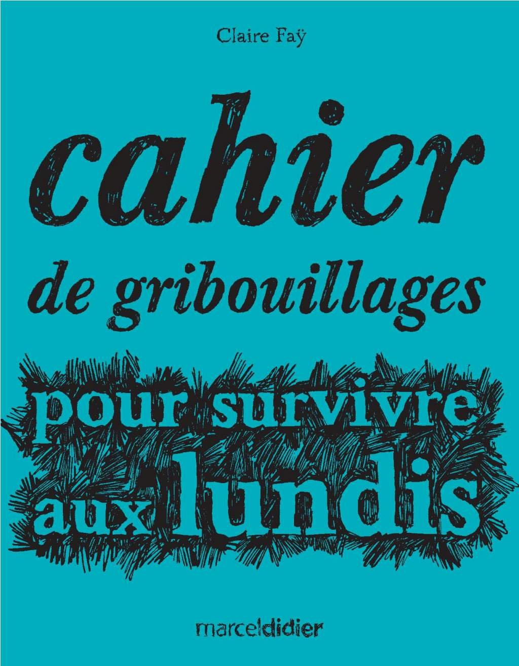 Cahier de Gribouillages pour Survivre aux Lundis book
