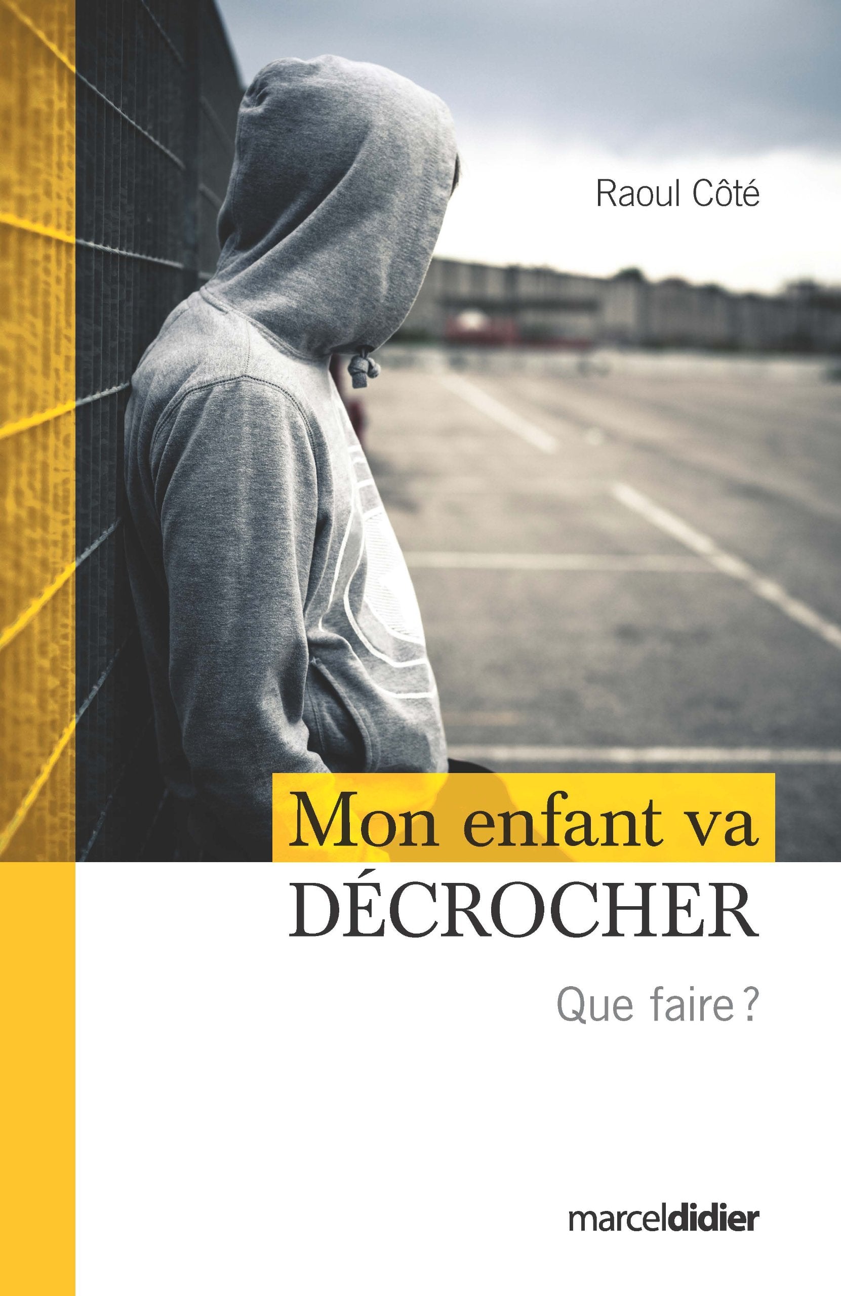 Mon enfant va décrocher: Que faire ? book