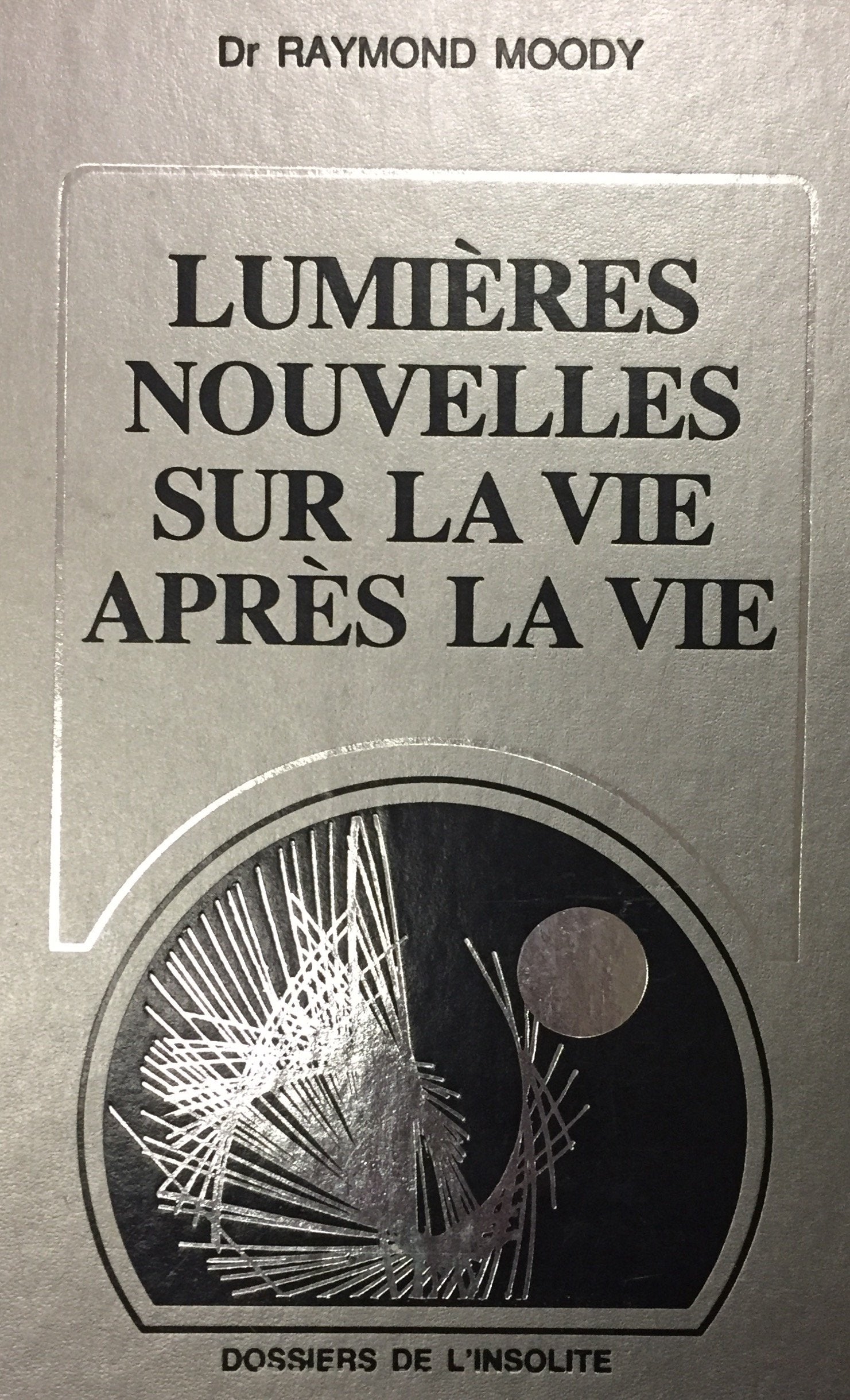 Lumières nouvelles sur la vie après la vie book