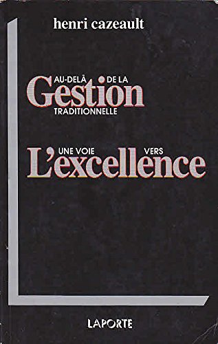 Au-dela de la gestion traditionnelle: Une voie vers l'excellence (Nouvelle pensee) book