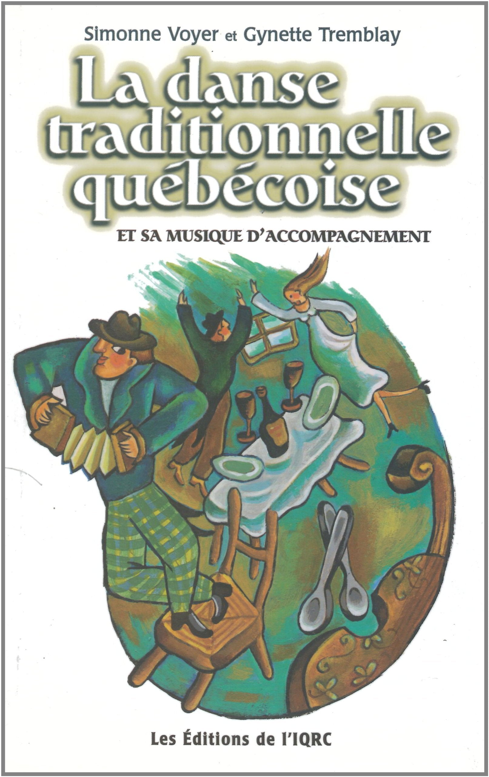LA DANSE TRADITIONNELLE QUEBECOISE ET SA MUSIQUE D ACCOMPAGNEMENT book