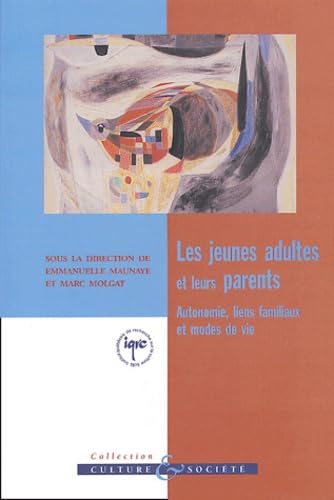 LES JEUNES ADULTES ET LEURS PARENTS: Autonomie , liens familiaux et modes de vie Books