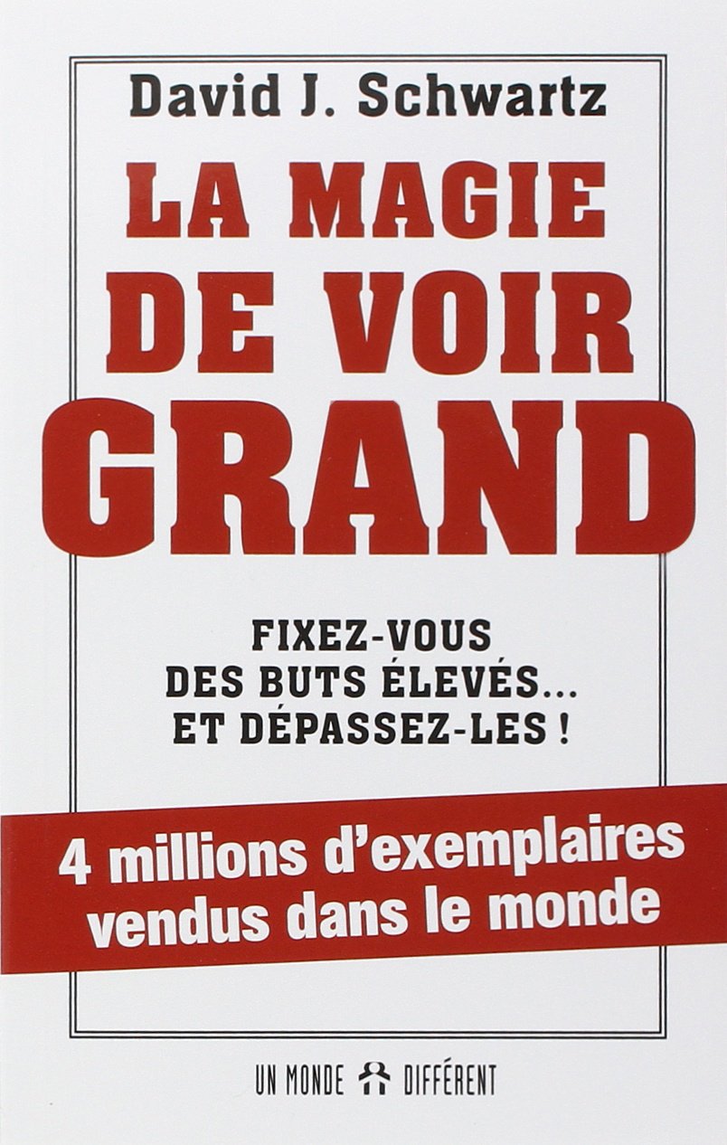 La magie de voir grand: FIXEZ-VOUS DES BUTS ELEVES...ET DEPASSEZ LES ! Books