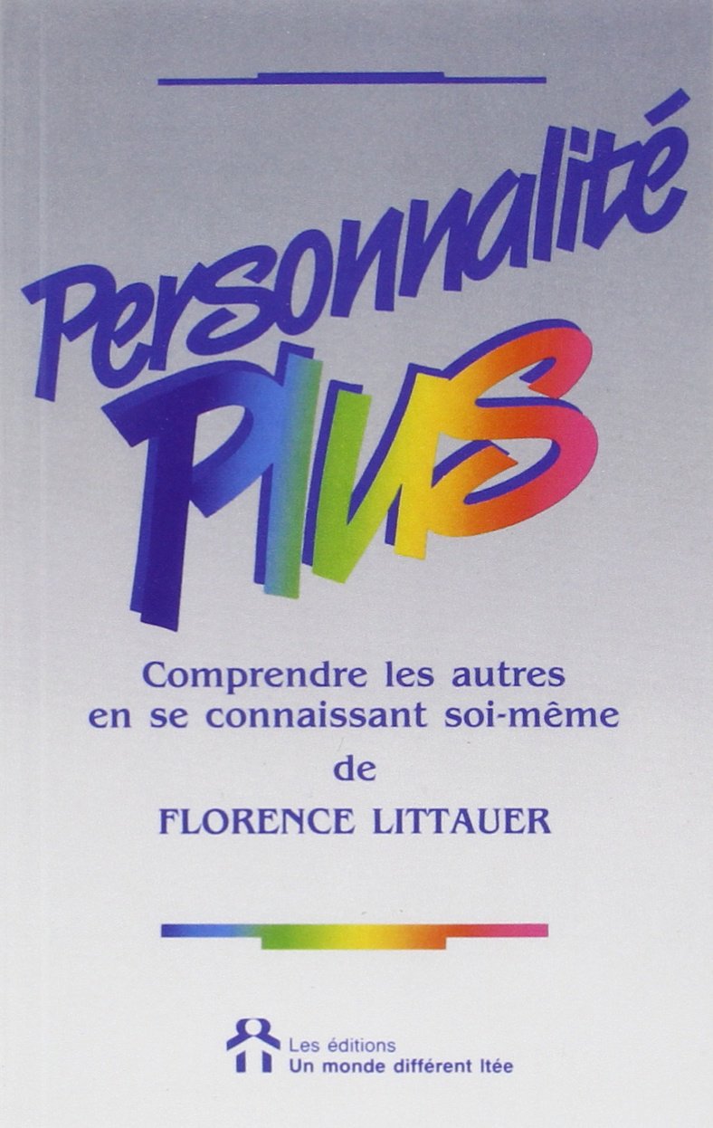 PERSONNALITE PLUS - COMPRENDRE LES AUTRES EN SE CONNAISSANT SOI-MEME book