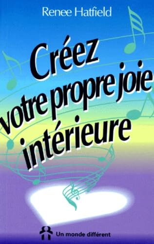 Creez Votre Propre Joie Interieure book