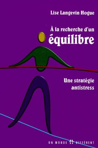 A La Recherche D'Un Equilibre. Une Strategie Antistress book