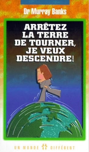 Arrêtez la terre de tourner, je veux descendre ! book