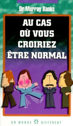 Au cas où vous croiriez être normal book