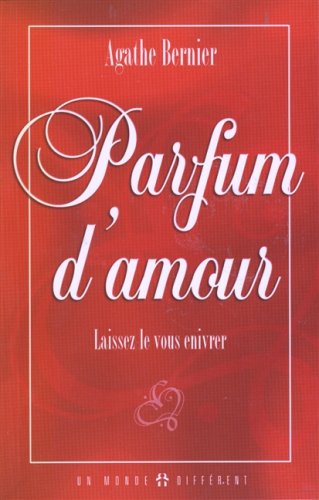 Parfum D'Amour : Laissez Le Vous Ennivrer book