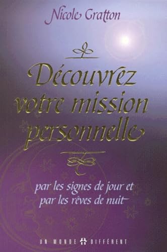 Decouvrez Votre Mission Personnelle Par Les Signes De Jour Et Les Reves De Nuit Books