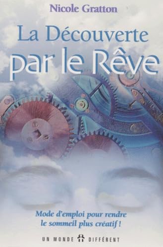 La Decouverte Par Le Reve. Mode D'Emploi Pour Rendre Le Sommeil Plus Creatif Books