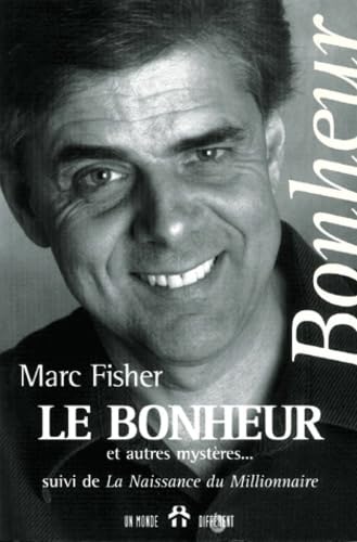 Le Bonheur Et Autres Mysteres Suivi De La Naissance Du Millionnaire book