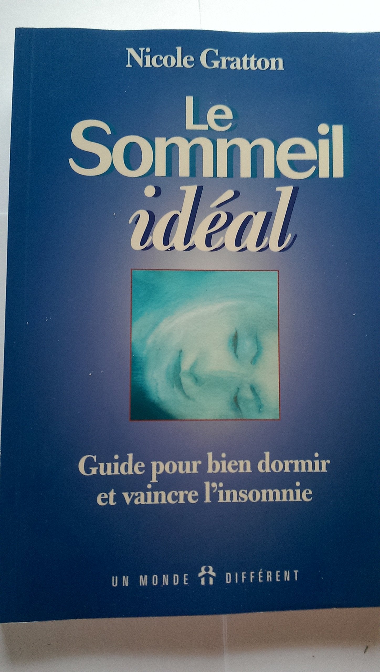 Le Sommeil Ideal. Guide Pour Bien Dormir Et Vaincre L'Insomnie book