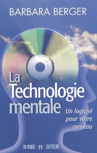 La Technologie Mentale. Un Logiciel Pour Votre Cerveau Books