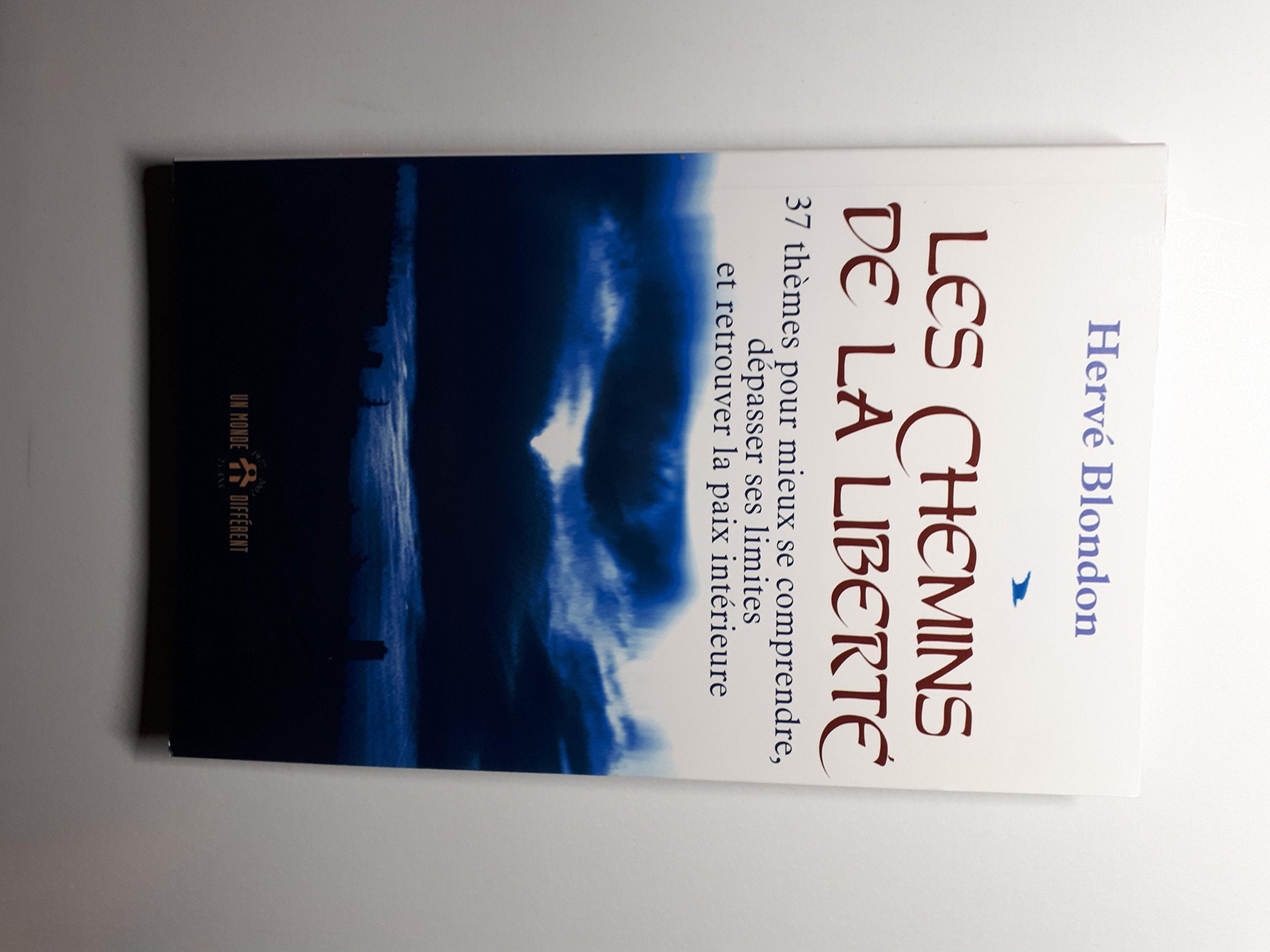 Les Chemins De La Liberte. 37 Themes Pour Mieux Se Comprendre, Depasser Ses Limites Et Retrouver La Paix Interieure Books
