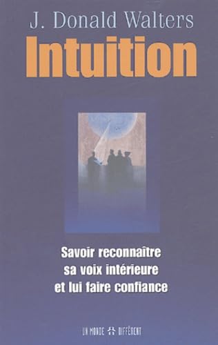 Intuition: Savoir reconnaître sa voix intérieure et lui faire confiance Books