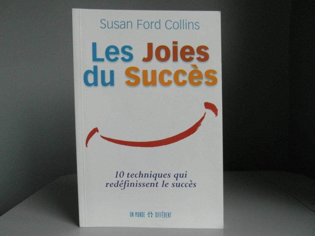 Les joies du succès: Dix techniques qui redéfinissent le succès book
