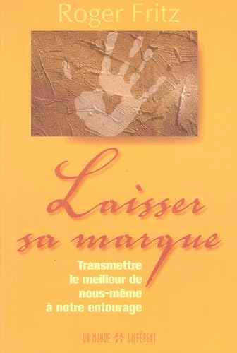 Laisser sa marque: Transmettre le meilleur de nous-même à notre entourage book