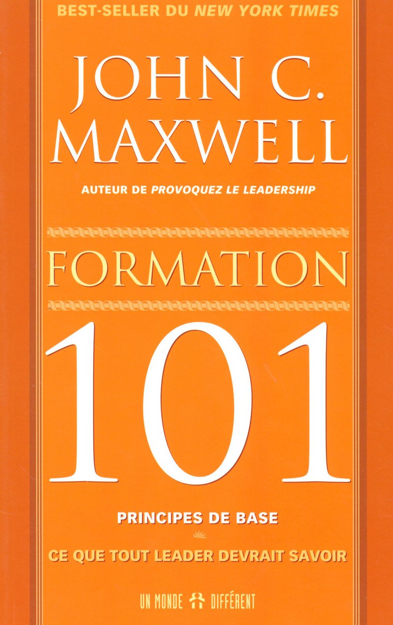 Formation 101 principes de base - Ce que tout learder devrait savoir: Ce que tout leader devrait savoir Business, Finance & Career