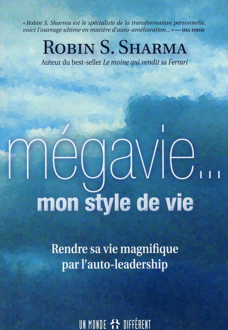 La mégavie... Mon style de vie - Rendre sa vie magnifique par l'auto-leadership Lifestyle
