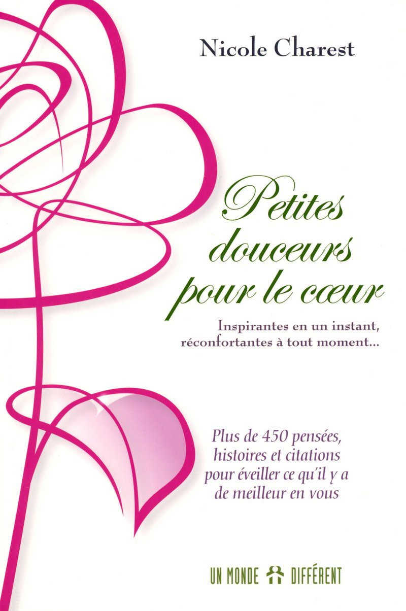 Petites douceurs pour le coeur - Plus de 450 pensées pour éveiller ce qu'il y a de meilleur en vous: Inspirantes en un instant, réconfortantes à tout moment Partnership & Love