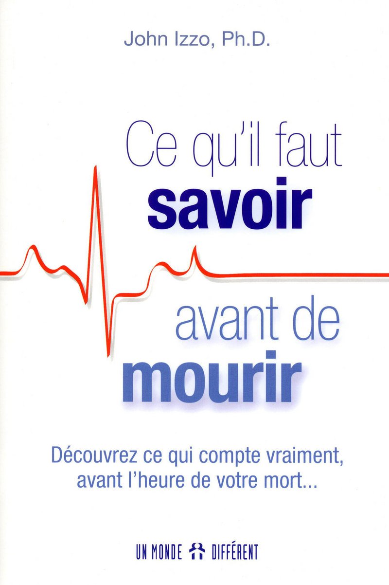 Ce qu'il faut savoir avant de mourir - Découvrez ce qui compte vraiment, avant l'heure de votre mort... Lifestyle