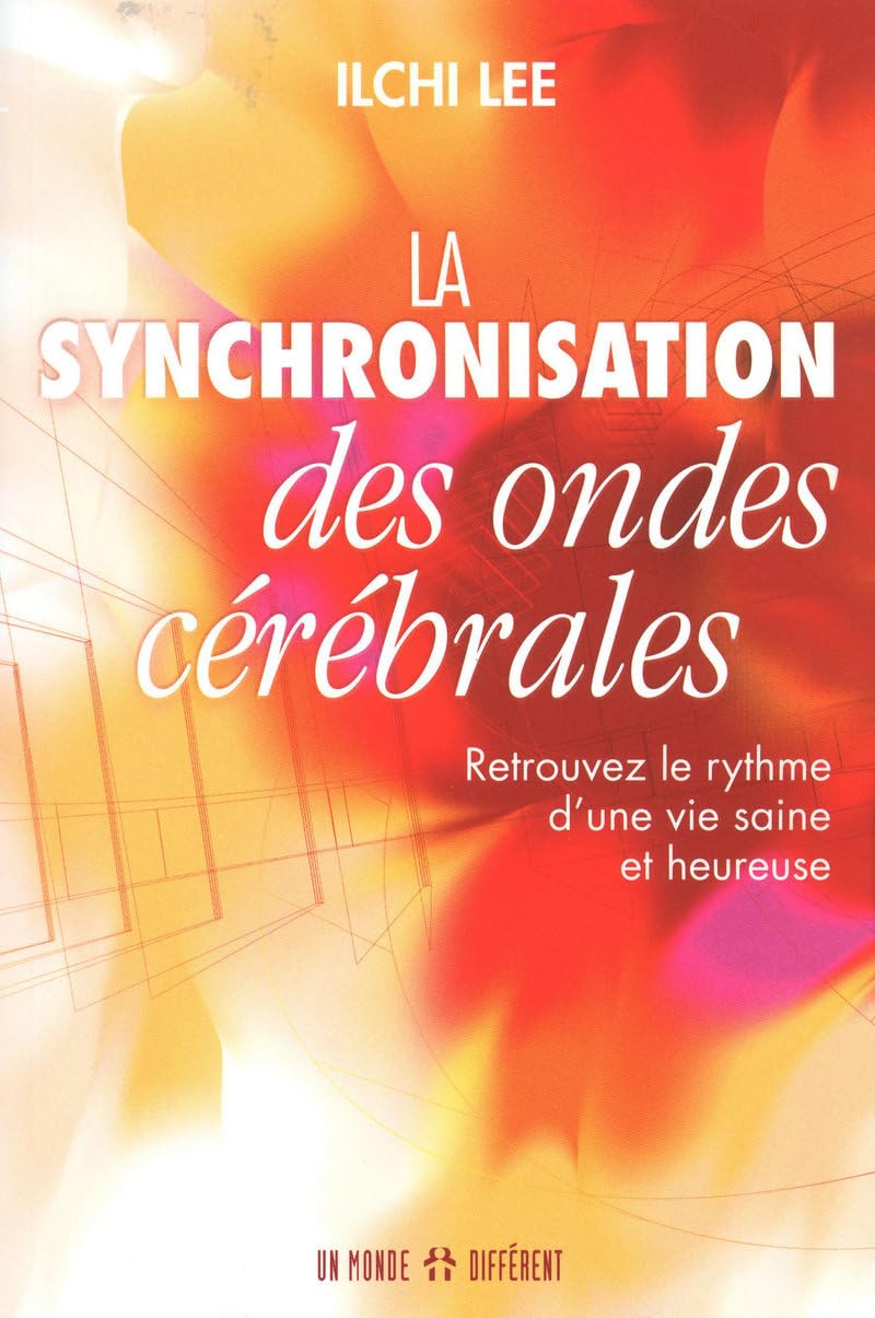 La synchronisation des ondes cérébrales: Retrouvez le rythme d'une vie saine et heureuse Books