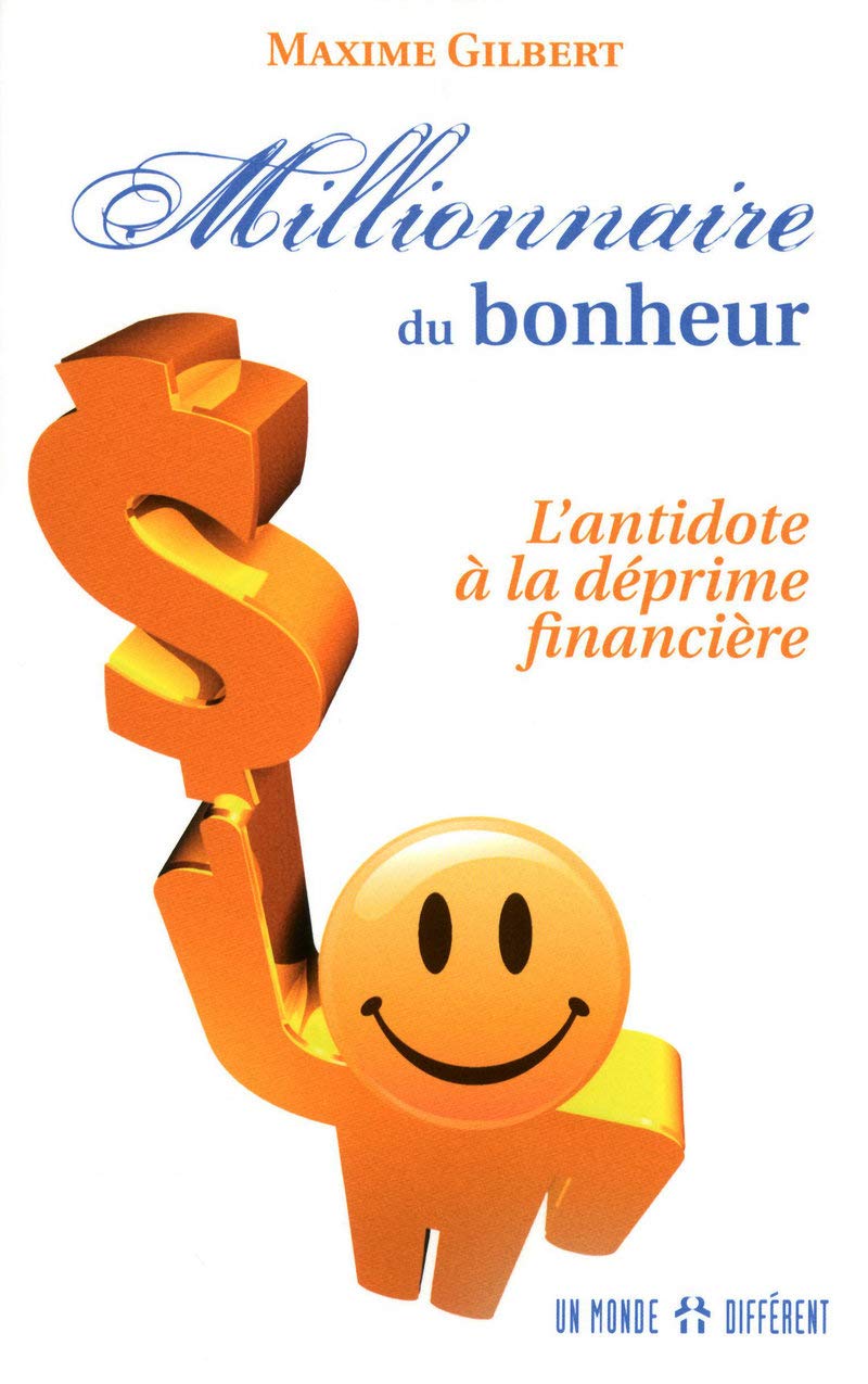 Millionnaire du bonheur - L'antidote à la déprime financière book