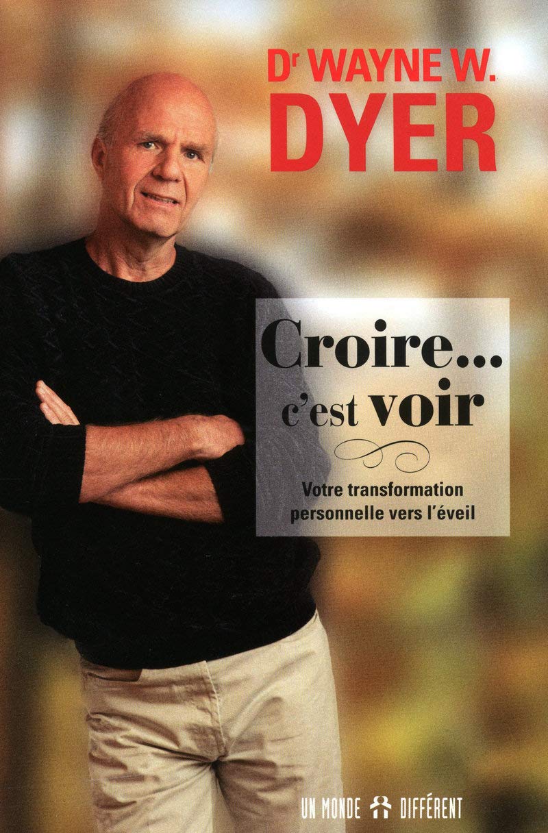 Croire... C'est voir - Votre transformation personnelle vers l'éveil: VOTRE TRANSFORMATION PERSONNELLE VERS L'EVEIL Lifestyle