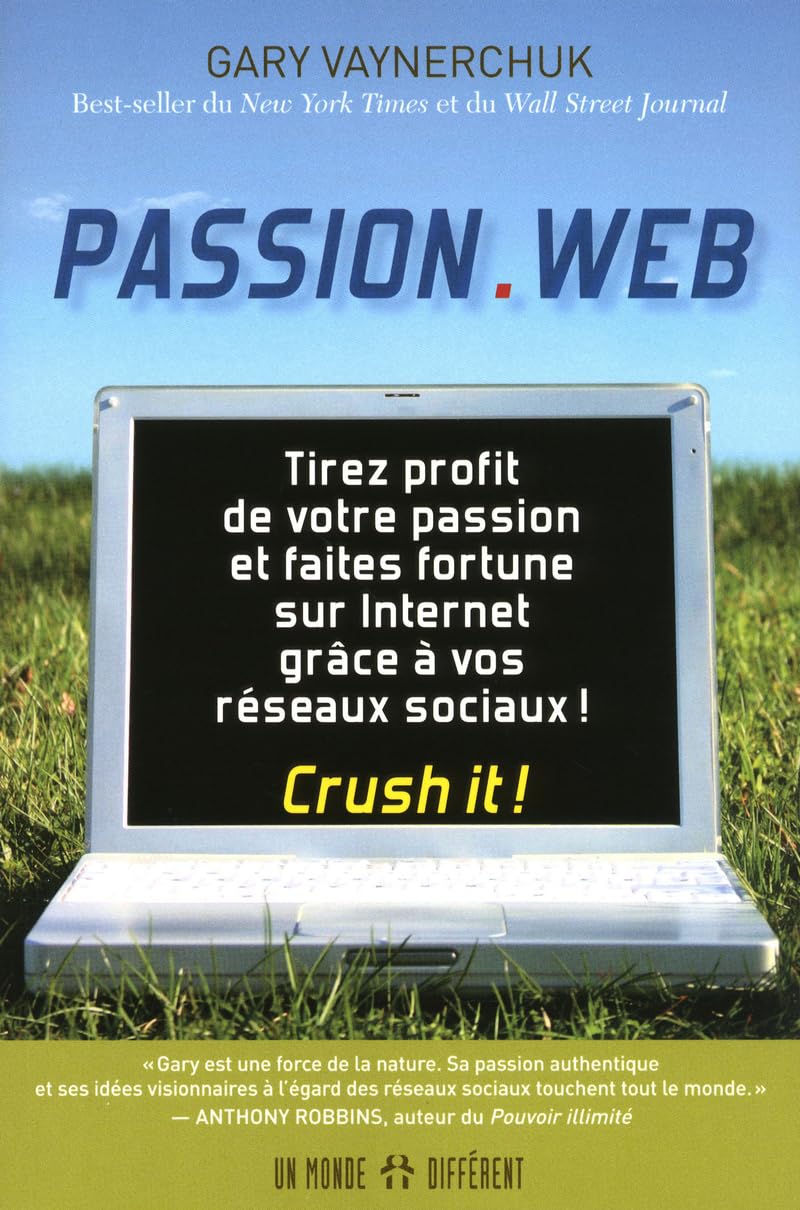 PASSION.WEB: Tirez profit de votre passion et faites fortune sur internet grâce à vos réseaux sociaux ! Business, Finance & Career