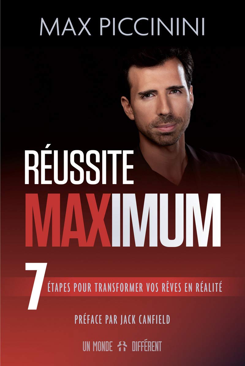 Réussite MAXIMUM: 7 étapes pour transformer vos rêves en réalité Business, Finance & Career