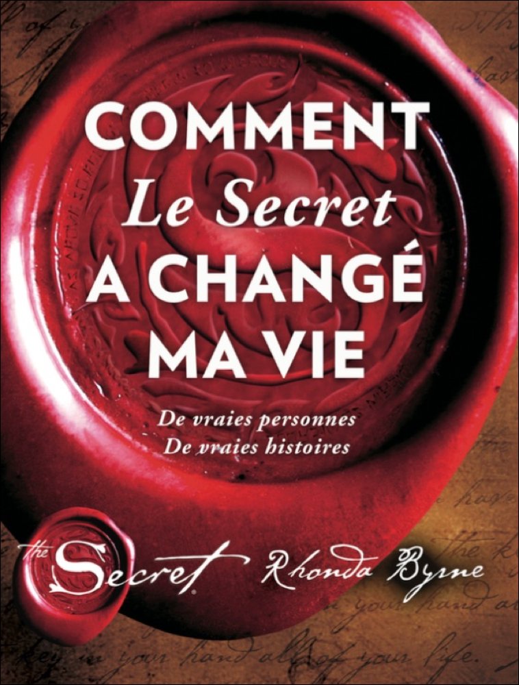 Comment Le Secret a changé ma vie: De vraies personnes. De vraies histoires Partnership & Love