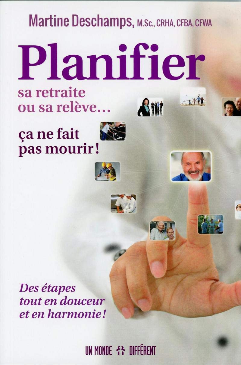 Planifier sa retraite ou sa relève...ça ne fait pas mourir !: Des étapes tout en douceur et en hamonie ! book