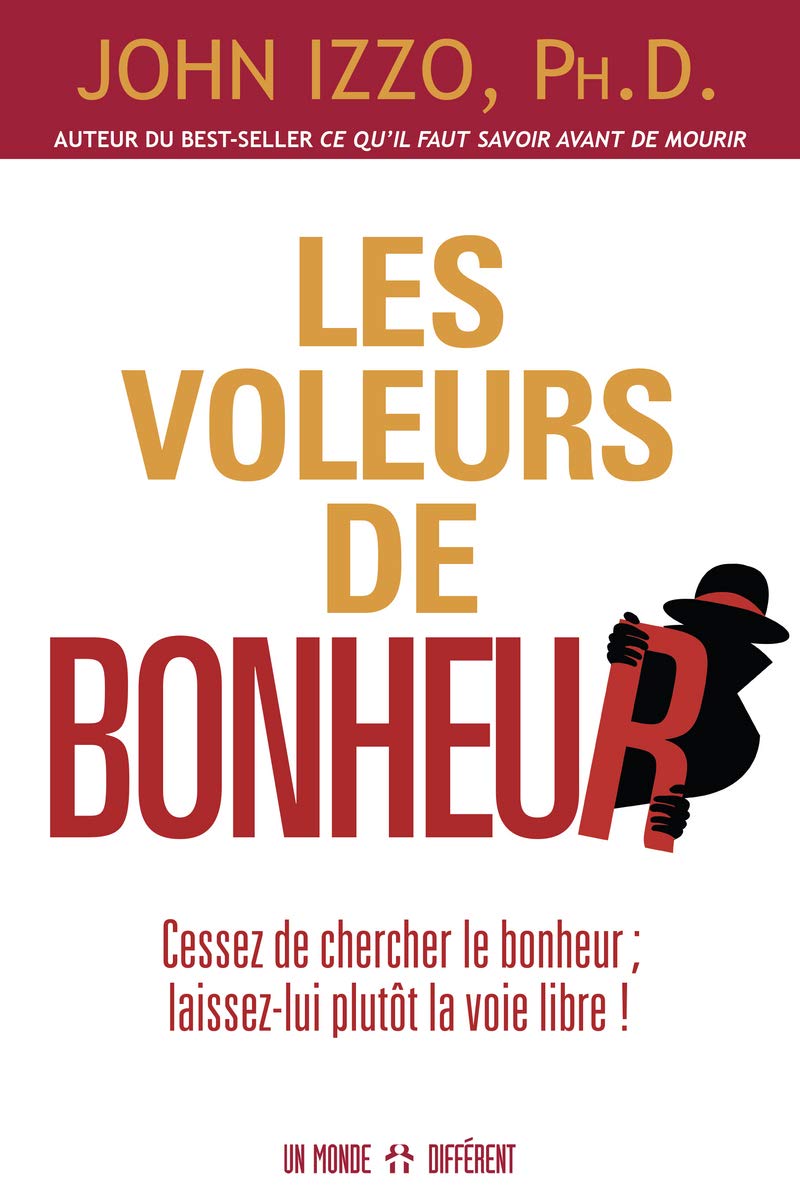 Les voleurs de bonheur: Cessez de chercher le bonheur, laissez-lui plutôt la voie libre ! Business, Finance & Career