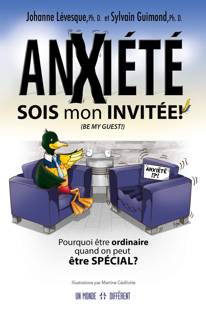 Anxieté : Sois mon invitée !: Pourquoi être ordinaire quand on peut être spécial ? Partnership & Love