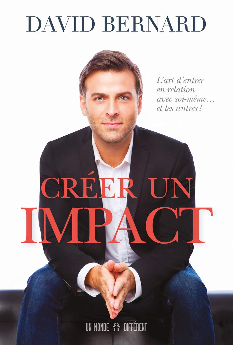 Créer un impact - L'art d'entrer en relation avec soi-meme et les autres ! book