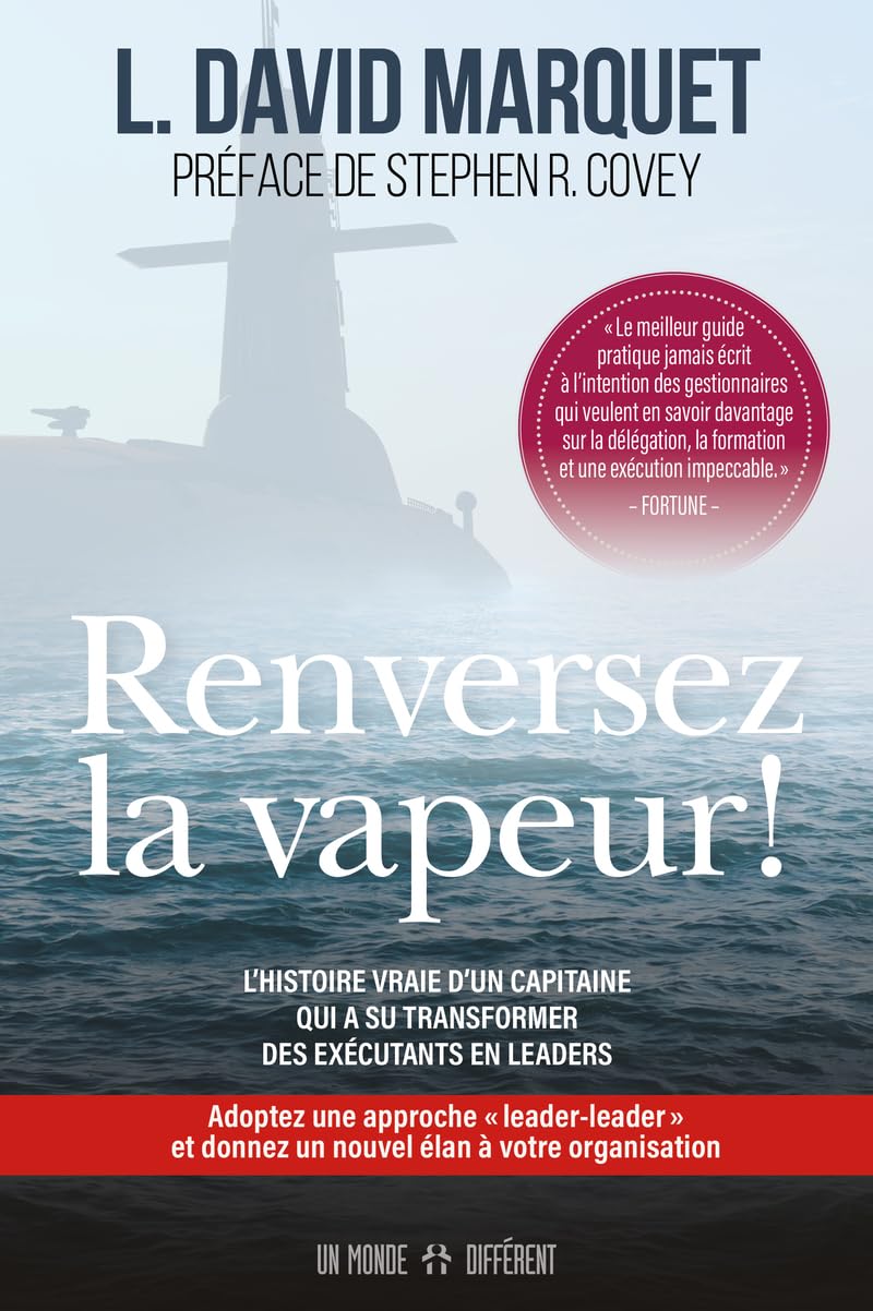 Renversez la vapeur !: L'histoire vraie d'un capitaine qui a su transformer des exécutants en leaders Business, Finance & Career