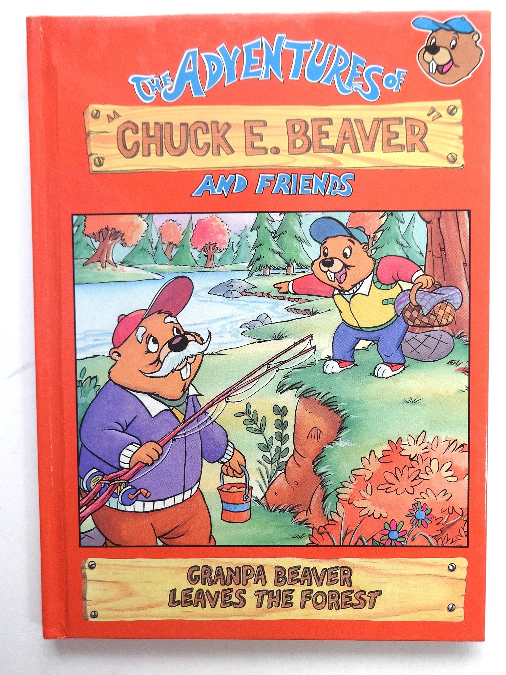 Granpa Beaver Leaves the Forest (The Adventures of Chuck E. Beaver and Friends) Books