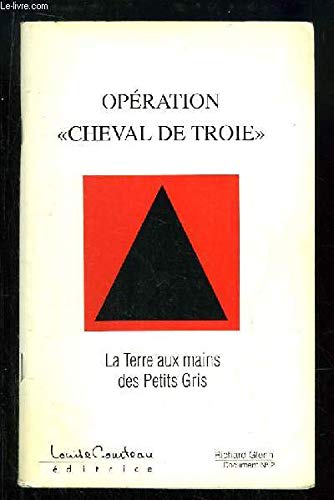 Operation cheval de troie : la terre aux mains des petits gris Books